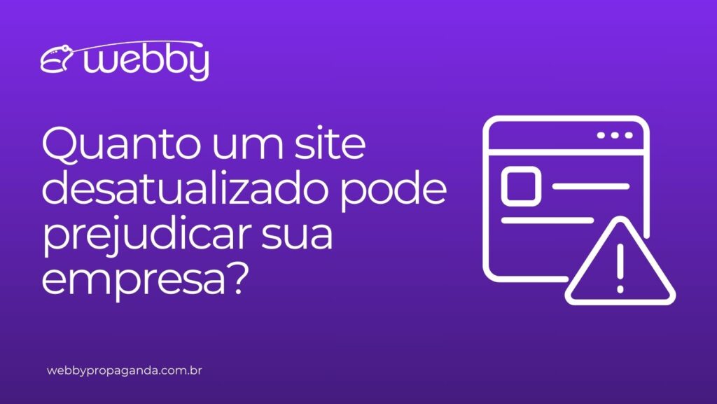 Quanto um site desatualizado pode prejudicar sua empresa