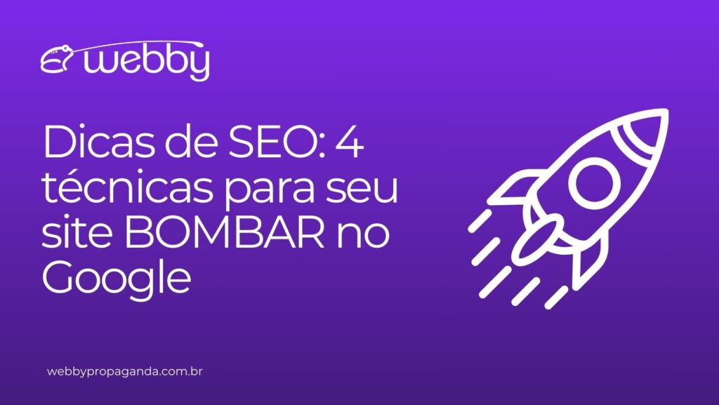 Dicas de SEO 4 técnicas para seu site BOMBAR no Google