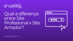Qual a diferença entre Site Profissional x Site Amador?