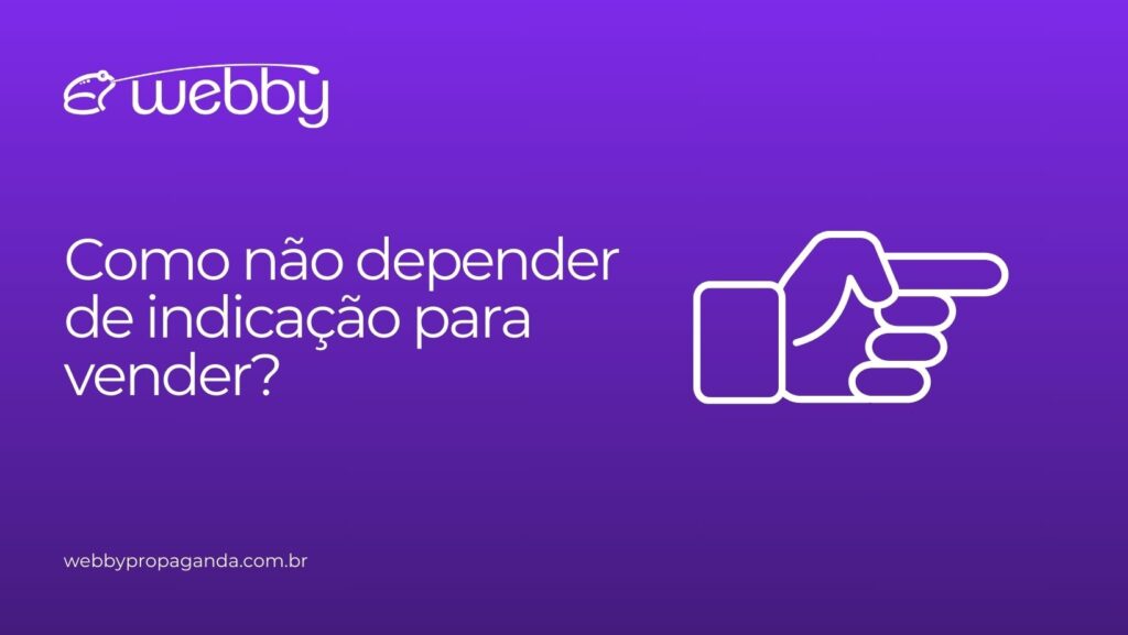 não depender de indicação para vender